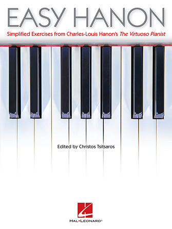 Easy Hanon Simplified Exercises from Charles-Louis Hanon's The Virtuoso Pianist