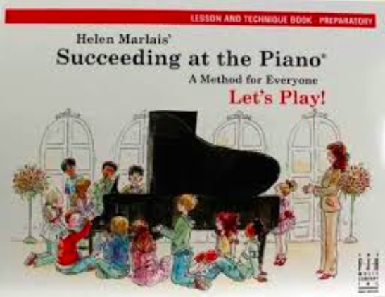 Succeeding at the Piano A Method for Everyone: Lesson and Technique Book- Preparatory