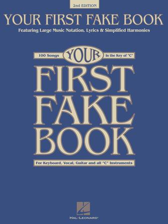 Your First Fake Book – 2nd Edition Featuring Large Music Notation, Lyrics, & Simplified Harmonies