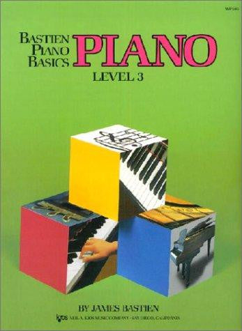 Bastien Piano Basics: Piano - Level 3 Composed by James Bastien