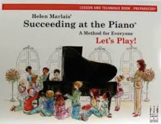 Succeeding at the Piano A Method for Everyone: Lesson and Technique Book- Preparatory