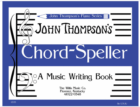 Chord Speller A Music Writing Book/Later Elementary Level